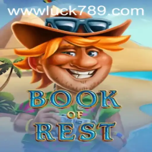 Exploring BookofRest: A Captivating Journey into the World of LUCK789.COM