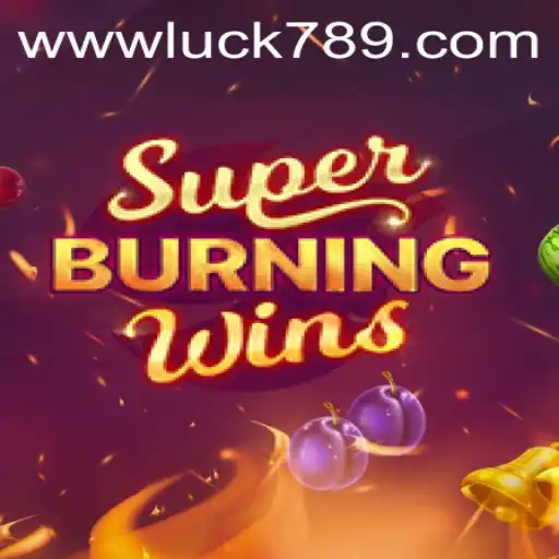 Unveiling SuperBurningWins: A Dive into Gameplay and Rules with LUCK789.COM