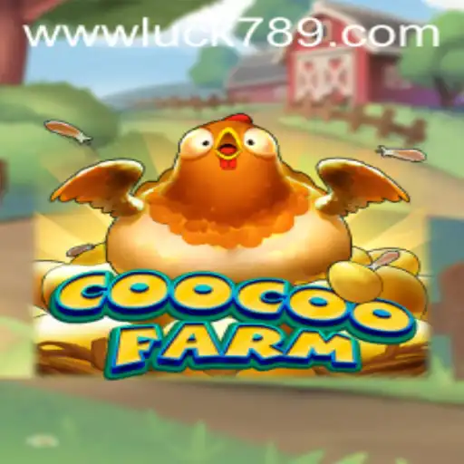 Exploring CooCooFarm: A Captivating Adventure in Gaming with LUCK789.COM