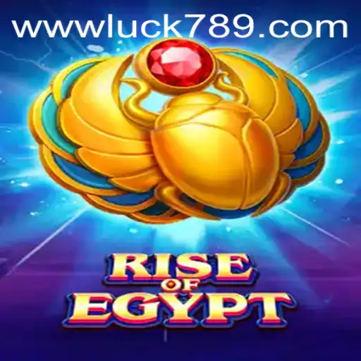 Rise of Egypt: A Journey Through Ancient Mysteries with LUCK789.COM