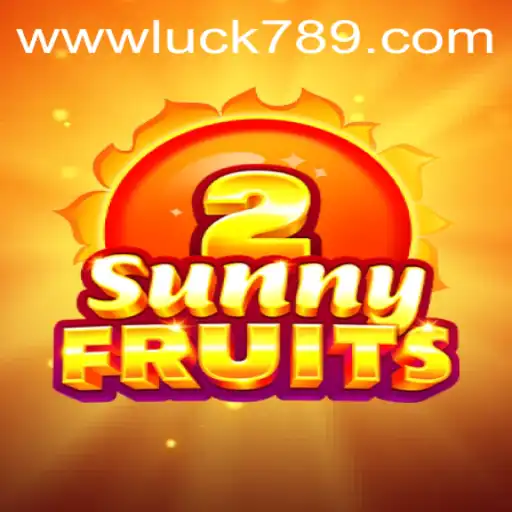 Discover the Exciting World of SunnyFruits2 with LUCK789.COM